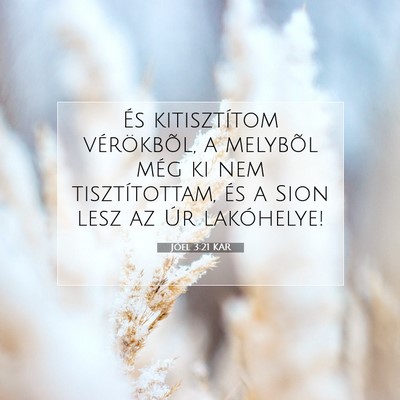 Picture 07 - Jóel 3:21 KAR - És kitisztítom vérökbõl, a melybõl még ki - Bible Verse Picture