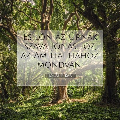 Picture 07 - Jónás 1:1 KAR - És lõn az Úrnak szava Jónáshoz, az Amittai - Bible Verse Picture