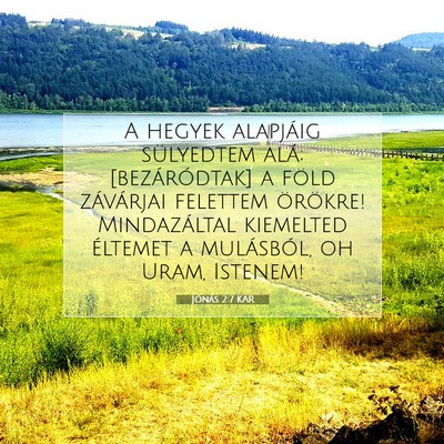 Picture 07 - Jónás 2:7 KAR - A hegyek alapjáig sülyedtem alá; - Bible Verse Picture