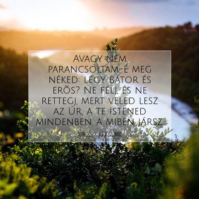 Picture 07 - Józsué 1:9 KAR - Avagy nem parancsoltam-é meg néked: légy - Bible Verse Picture