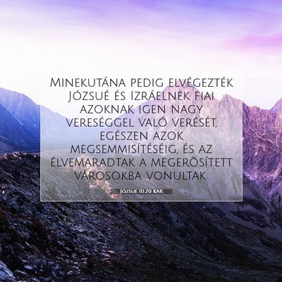 Picture 07 - Józsué 10:20 KAR - Minekutána pedig elvégezték Józsué és - Bible Verse Picture
