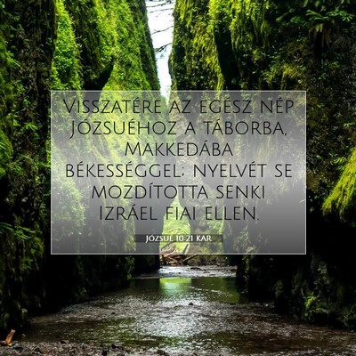 Picture 07 - Józsué 10:21 KAR - Visszatére az egész nép Józsuéhoz a - Bible Verse Picture