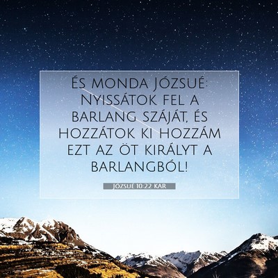 Picture 07 - Józsué 10:22 KAR - És monda Józsué: Nyissátok fel a barlang - Bible Verse Picture