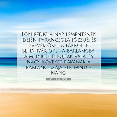 Picture 07 - Józsué 10:27 KAR - Lõn pedig a nap lementének idején, parancsola - Bible Verse Picture