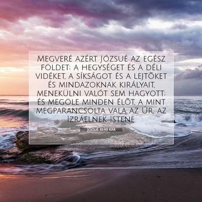 Picture 07 - Józsué 10:40 KAR - Megveré azért Józsué az egész földet; a - Bible Verse Picture