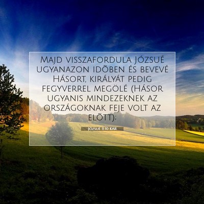 Picture 07 - Józsué 11:10 KAR - Majd visszafordula Józsué ugyanazon idõben és - Bible Verse Picture