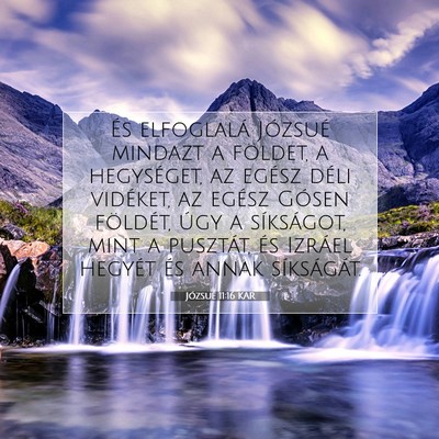 Picture 07 - Józsué 11:16 KAR - És elfoglalá Józsué mindazt a földet, a - Bible Verse Picture