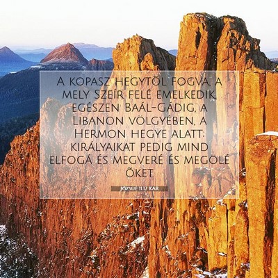 Picture 07 - Józsué 11:17 KAR - A kopasz hegytõl fogva, a mely Szeír felé - Bible Verse Picture