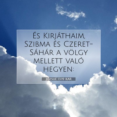 Picture 07 - Józsué 13:19 KAR - És Kirjáthaim, Szibma és Czeret-Sáhár a - Bible Verse Picture