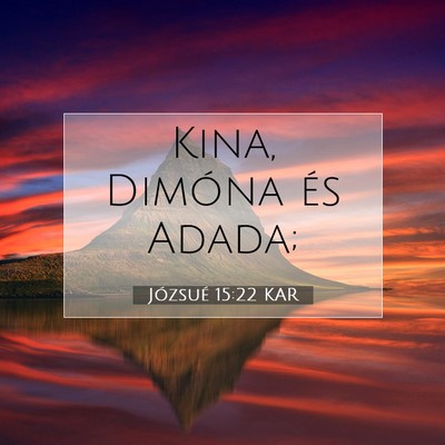 Picture 07 - Józsué 15:22 KAR - Kina, Dimóna és - Bible Verse Picture
