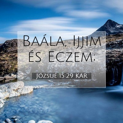 Picture 07 - Józsué 15:29 KAR - Baála, Ijjim és - Bible Verse Picture