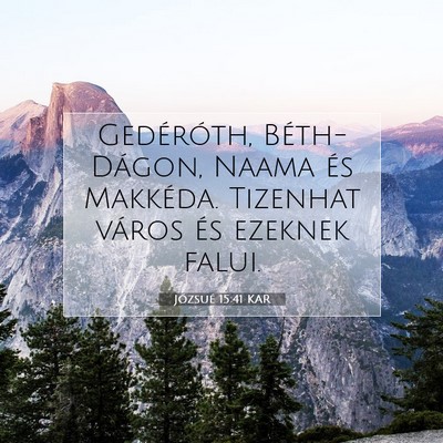 Picture 07 - Józsué 15:41 KAR - Gedéróth, Béth-Dágon, Naama és Makkéda. - Bible Verse Picture