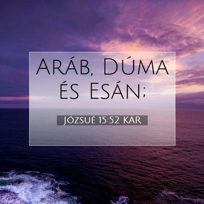 Picture 07 - Józsué 15:52 KAR - Aráb, Dúma és - Bible Verse Picture