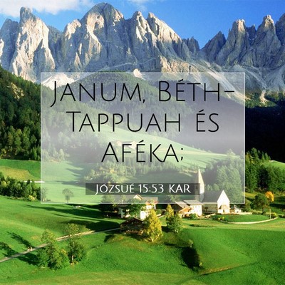 Picture 07 - Józsué 15:53 KAR - Janum, Béth-Tappuah és - Bible Verse Picture