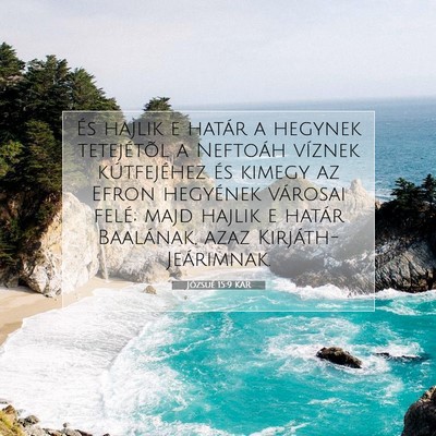 Picture 07 - Józsué 15:9 KAR - És hajlik e határ a hegynek tetejétõl a - Bible Verse Picture