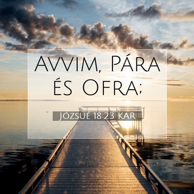 Picture 07 - Józsué 18:23 KAR - Avvim, Pára és - Bible Verse Picture