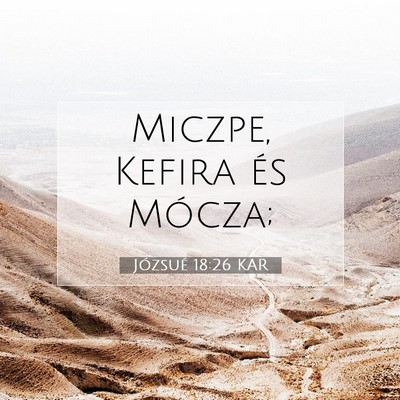 Picture 07 - Józsué 18:26 KAR - Miczpe, Kefira és - Bible Verse Picture