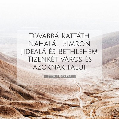 Picture 07 - Józsué 19:15 KAR - Továbbá Kattáth, Nahalál, Simron, Jidealá - Bible Verse Picture