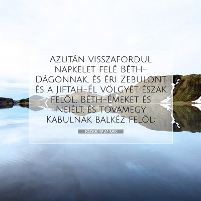 Picture 07 - Józsué 19:27 KAR - Azután visszafordul napkelet felé - Bible Verse Picture