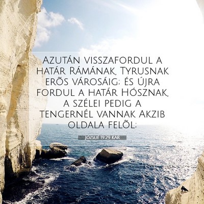 Picture 07 - Józsué 19:29 KAR - Azután visszafordul a határ Rámának, Tyrusnak - Bible Verse Picture