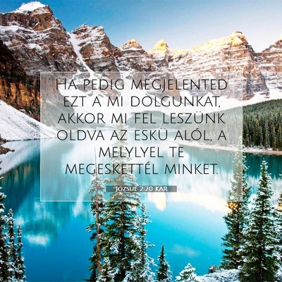 Picture 07 - Józsué 2:20 KAR - Ha pedig megjelented ezt a mi dolgunkat, akkor mi - Bible Verse Picture