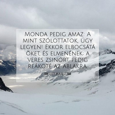 Picture 07 - Józsué 2:21 KAR - Monda pedig amaz: A mint szólottatok, úgy - Bible Verse Picture