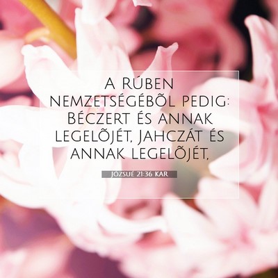 Picture 07 - Józsué 21:36 KAR - A Rúben nemzetségébõl pedig: Béczert és - Bible Verse Picture