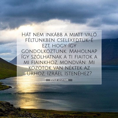 Picture 07 - Józsué 22:24 KAR - Hát nem inkább a miatt való féltünkben - Bible Verse Picture