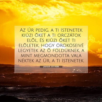 Picture 07 - Józsué 23:5 KAR - Az Úr pedig, a ti Istenetek kiûzi õket a ti - Bible Verse Picture