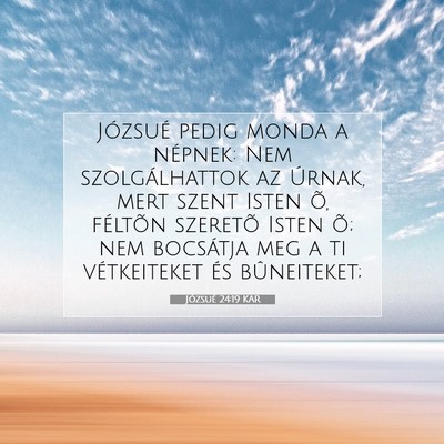 Picture 07 - Józsué 24:19 KAR - Józsué pedig monda a népnek: Nem - Bible Verse Picture