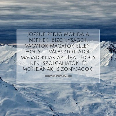 Picture 07 - Józsué 24:22 KAR - Józsué pedig monda a népnek: Bizonyságok - Bible Verse Picture