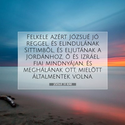 Picture 07 - Józsué 3:1 KAR - Felkele azért Józsué jó reggel, és - Bible Verse Picture