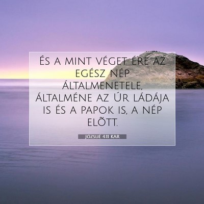 Picture 07 - Józsué 4:11 KAR - És a mint véget ére az egész nép - Bible Verse Picture