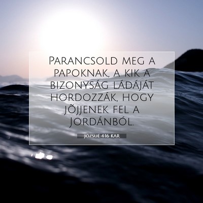 Picture 07 - Józsué 4:16 KAR - Parancsold meg a papoknak, a kik a bizonyság - Bible Verse Picture