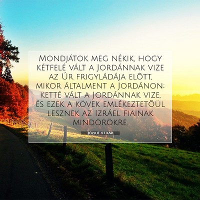 Picture 07 - Józsué 4:7 KAR - Mondjátok meg nékik, hogy kétfelé vált a - Bible Verse Picture