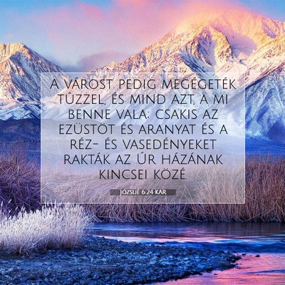 Picture 07 - Józsué 6:24 KAR - A várost pedig megégeték tûzzel, és mind - Bible Verse Picture