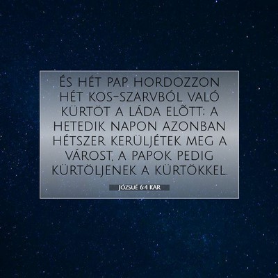 Picture 07 - Józsué 6:4 KAR - És hét pap hordozzon hét kos-szarvból való - Bible Verse Picture