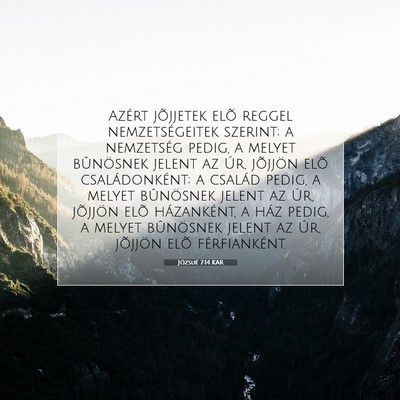 Picture 07 - Józsué 7:14 KAR - Azért jõjjetek elõ reggel nemzetségeitek - Bible Verse Picture