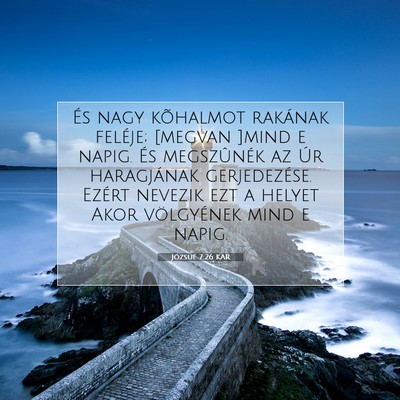 Picture 07 - Józsué 7:26 KAR - És nagy kõhalmot rakának feléje; [megvan - Bible Verse Picture