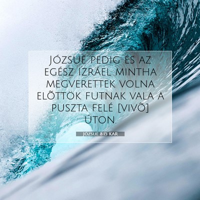 Picture 07 - Józsué 8:15 KAR - Józsué pedig és az egész Izráel mintha - Bible Verse Picture