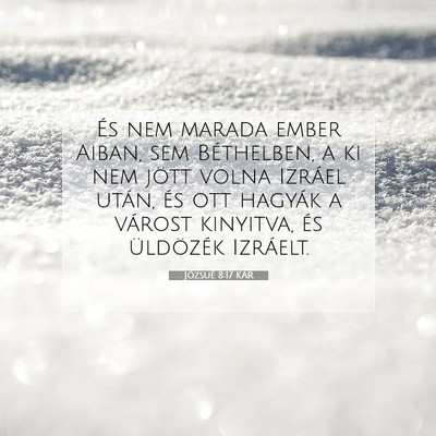 Picture 07 - Józsué 8:17 KAR - És nem marada ember Aiban, sem Béthelben, a ki - Bible Verse Picture
