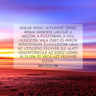 Picture 07 - Józsué 8:24 KAR - Mikor pedig leöldösé Izráel Ainak minden - Bible Verse Picture