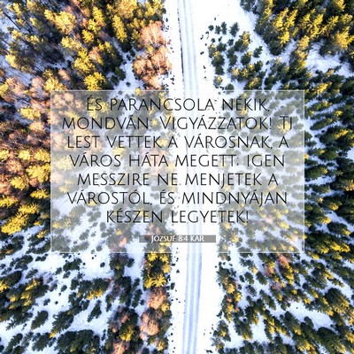 Picture 07 - Józsué 8:4 KAR - És parancsola nékik, mondván: Vigyázzatok! Ti - Bible Verse Picture