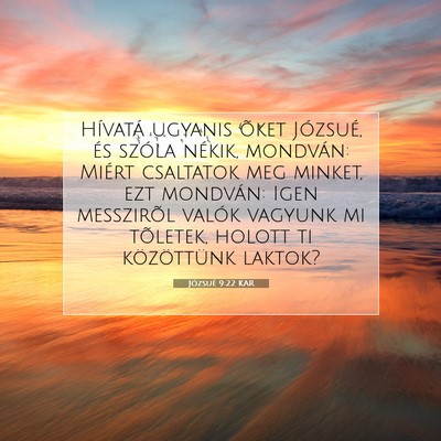Picture 07 - Józsué 9:22 KAR - Hívatá ugyanis õket Józsué, és szóla - Bible Verse Picture