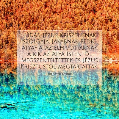 Picture 07 - Júdás 1:1 KAR - Júdás, Jézus Krisztusnak szolgája, Jakabnak - Bible Verse Picture