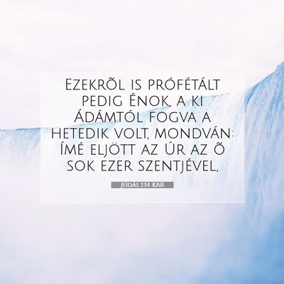 Picture 07 - Júdás 1:14 KAR - Ezekrõl is prófétált pedig Énok, a ki - Bible Verse Picture