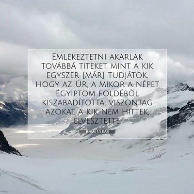 Picture 07 - Júdás 1:5 KAR - Emlékeztetni akarlak továbbá titeket, mint a - Bible Verse Picture