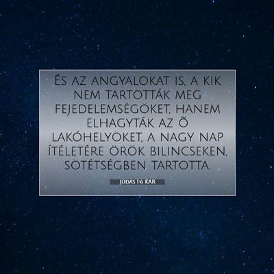 Picture 07 - Júdás 1:6 KAR - És az angyalokat is, a kik nem tartották meg - Bible Verse Picture