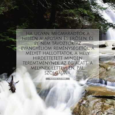 Picture 07 - Kolossé 1:23 KAR - Ha ugyan megmaradtok a hitben alaposan és - Bible Verse Picture