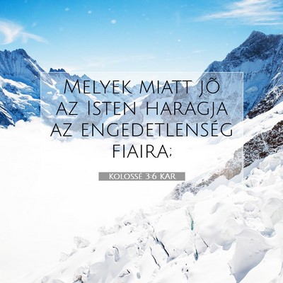 Picture 07 - Kolossé 3:6 KAR - Melyek miatt jõ az Isten haragja az - Bible Verse Picture